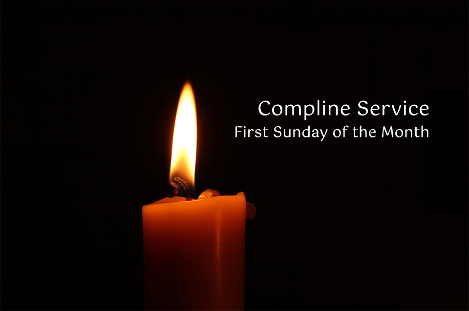 Compline Service - First Sunday of the Month